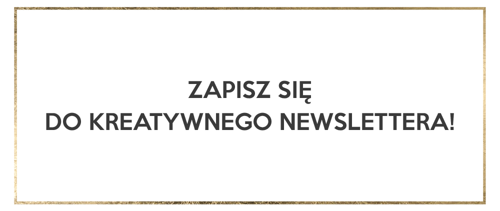 zapisz się do kreatywnego newslettera